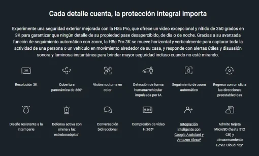 Cod. 743 Cámara Smart p/exterior 360° Wi-Fi EZVIZ H8c Pro 3K / Visión nocturna a color / IR (hasta 30mt.) / Detección Personas/Vehículos por IA / Seguimiento Zoom automático / Defensa activa / Audio bidireccional / Diseño resistente a la intemperie / Sopo